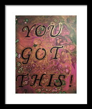 Load image into Gallery viewer, You Got This - Framed Print

