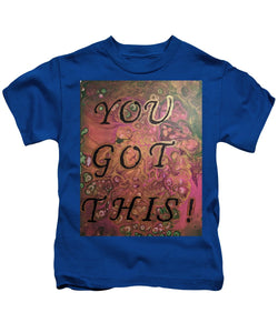 You Got This - Kids T-Shirt