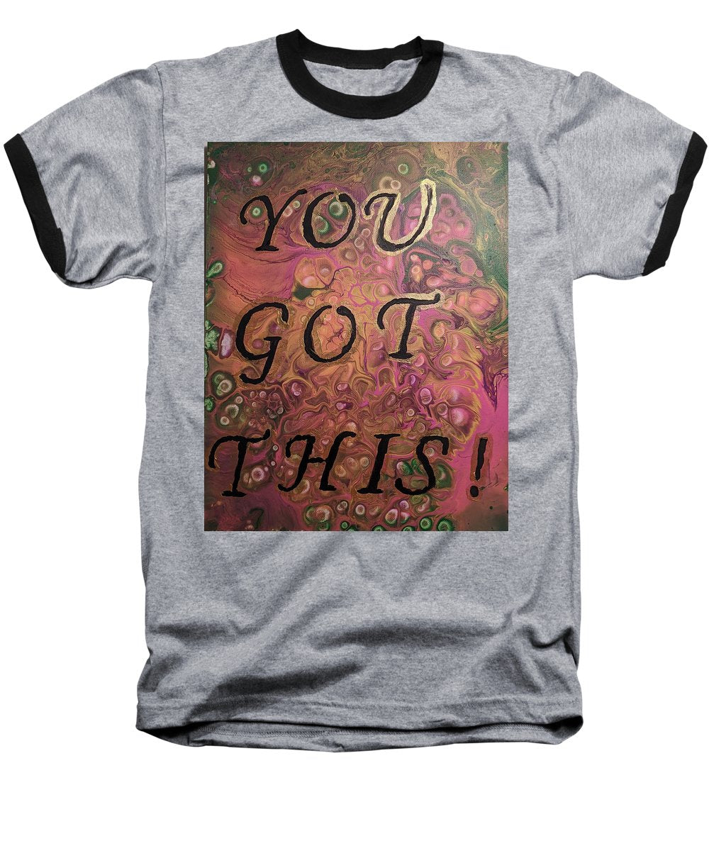 You Got This - Baseball T-Shirt