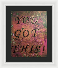 Load image into Gallery viewer, You Got This - Framed Print
