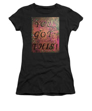 Load image into Gallery viewer, You Got This - Women&#39;s T-Shirt

