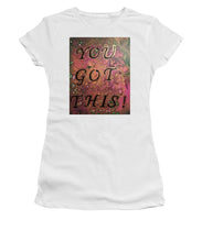 Load image into Gallery viewer, You Got This - Women&#39;s T-Shirt
