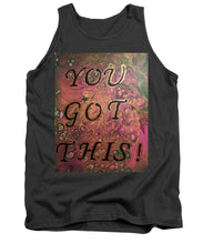 Load image into Gallery viewer, You Got This - Tank Top
